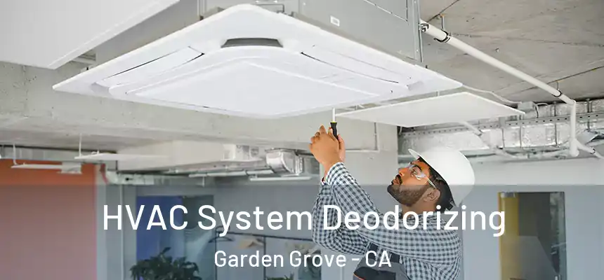 HVAC System Deodorizing Garden Grove - CA