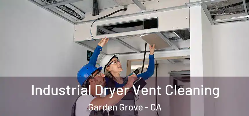 Industrial Dryer Vent Cleaning Garden Grove - CA