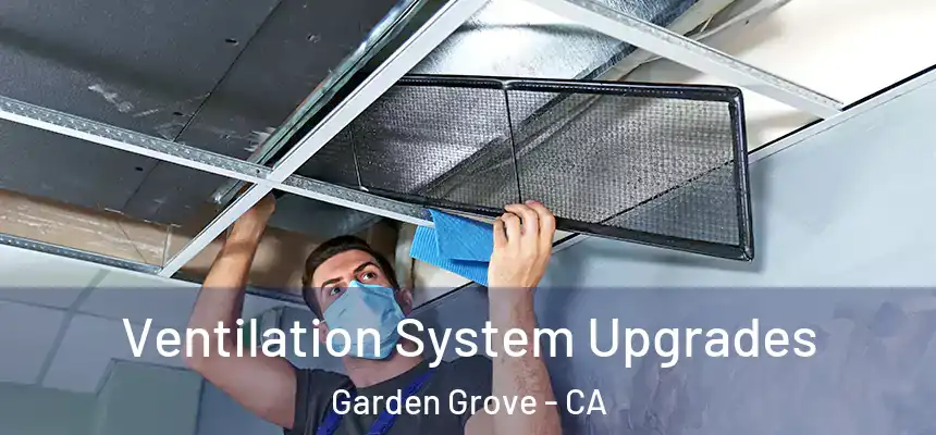 Ventilation System Upgrades Garden Grove - CA